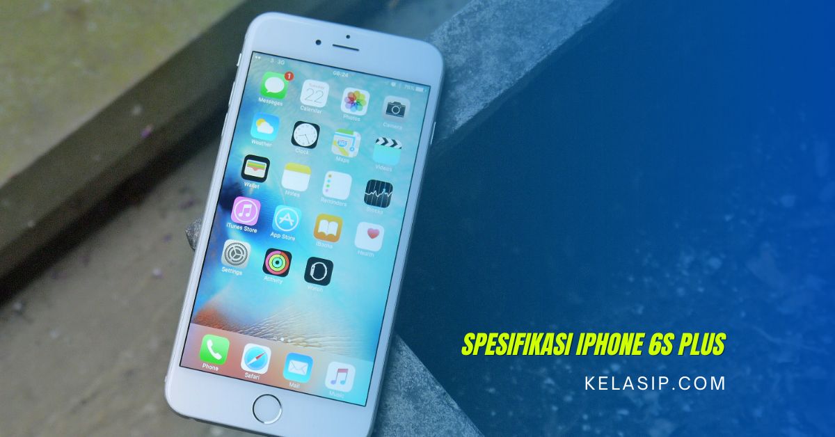 Spesifikasi Lengkap iPhone 6s Plus