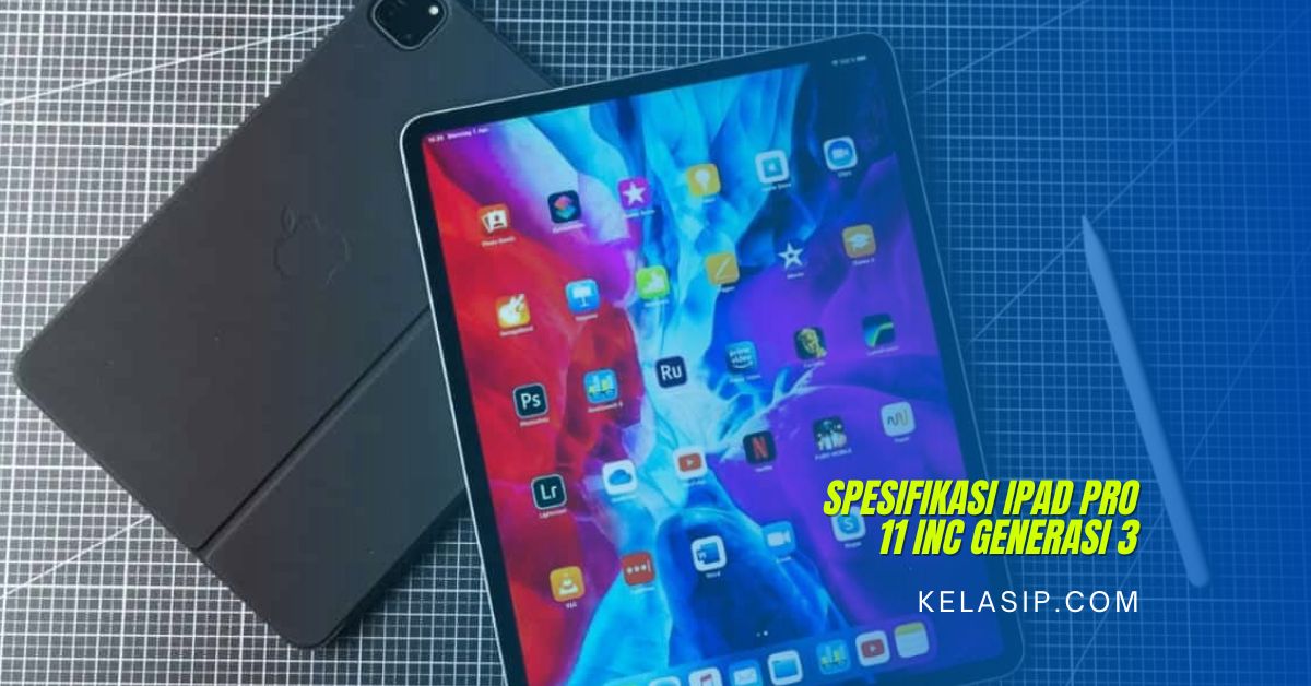 Harga dan Spesifikasi iPad Pro 11 inci (Generasi ke-3) 2021