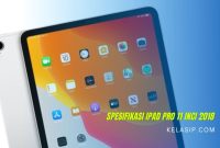Spesifikasi iPad Pro 11 Inci 2018