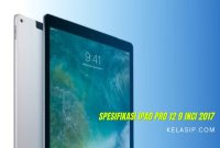 Spesifikasi iPad Pro 12 9 inci 2017