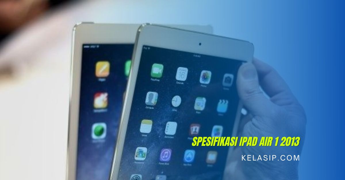 Spesifikasi iPad Air Generasi 1 2013