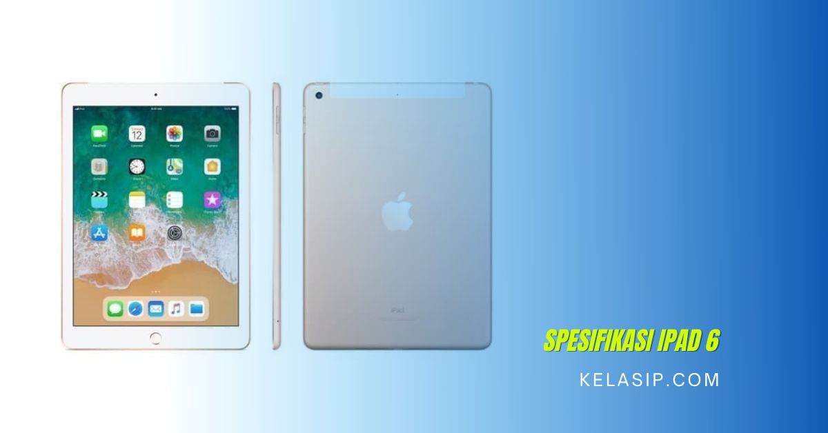 Harga dan Spesifikasi iPad 6 2018