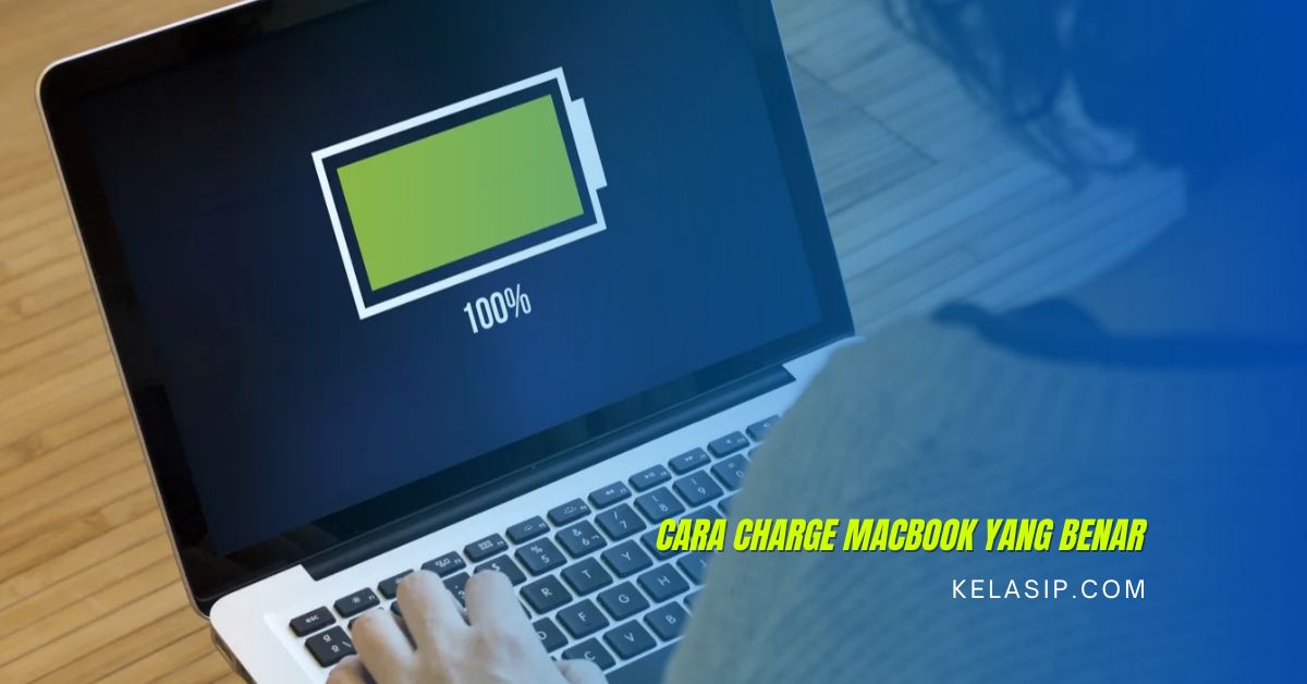 Cara Charge Macbook yang Benar