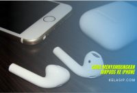 Cara Menyambungkan Airpods ke iPhone