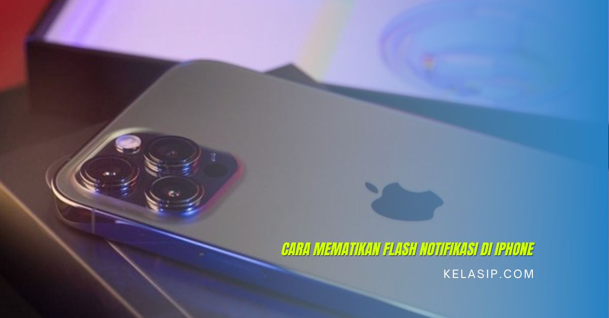 Cara Mematikan Flash Notifikasi di iPhone