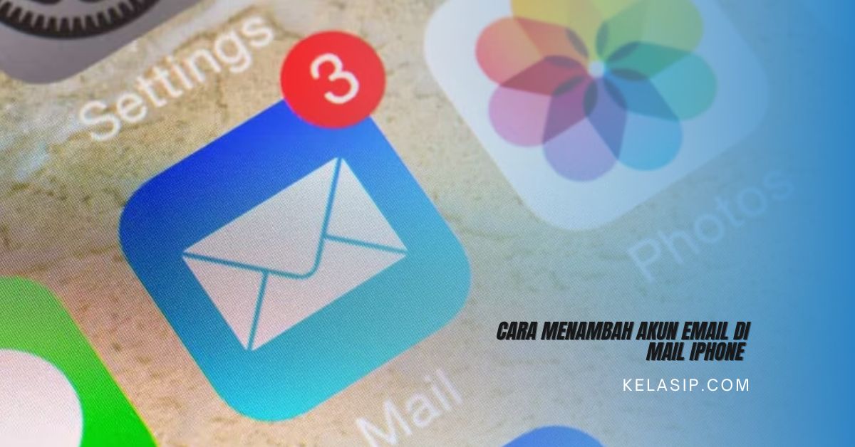 Cara Menambah Akun Email di Mail iPhone
