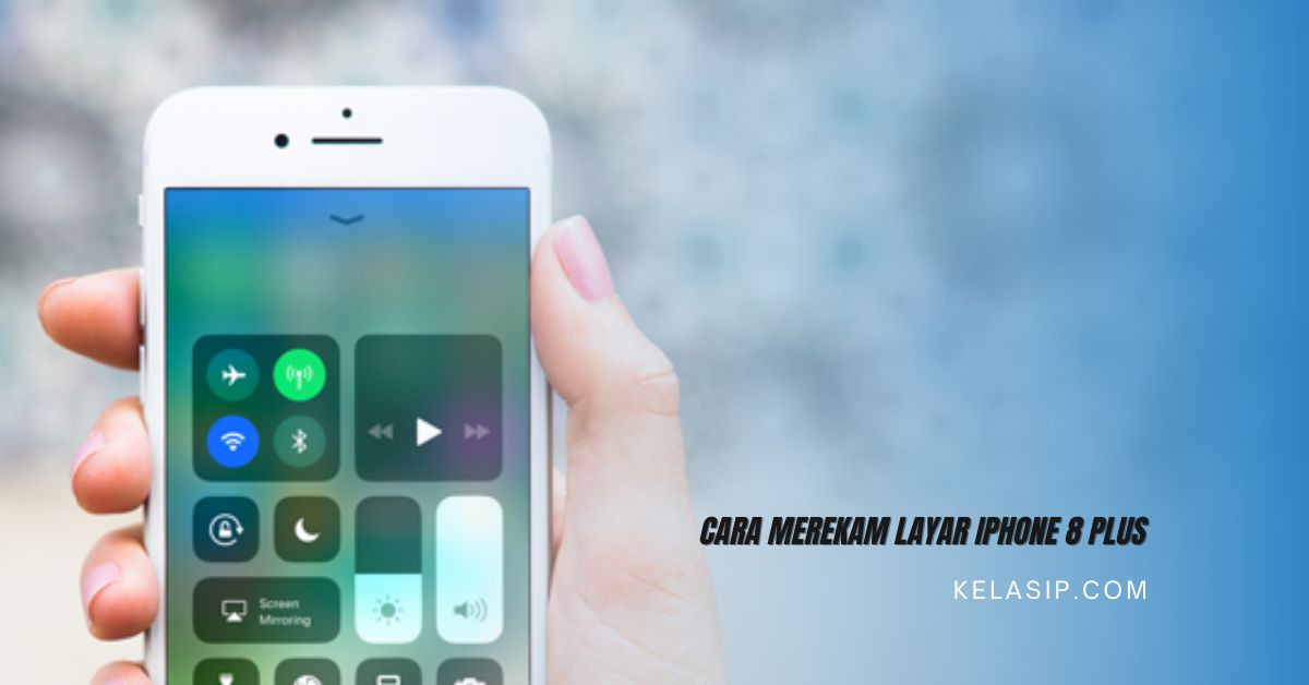 Cara Merekam Layar iPhone 8 Plus