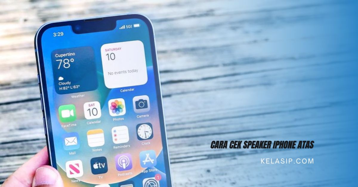 Cara Cek Speaker iPhone atas