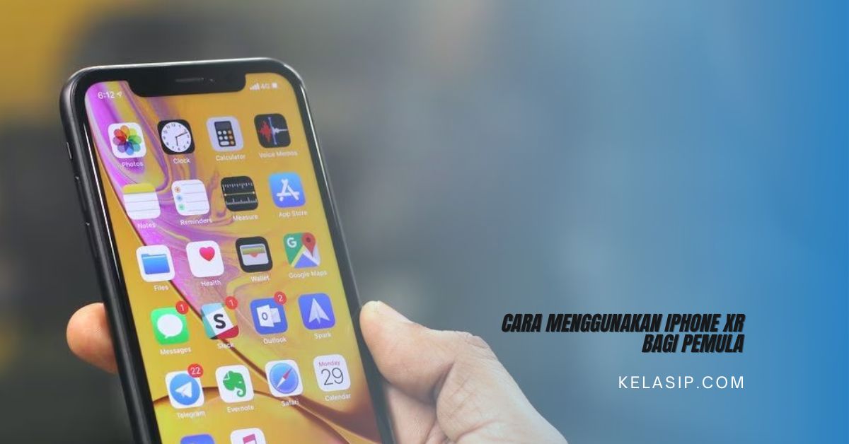 Cara Menggunakan iPhone XR bagi Pemula