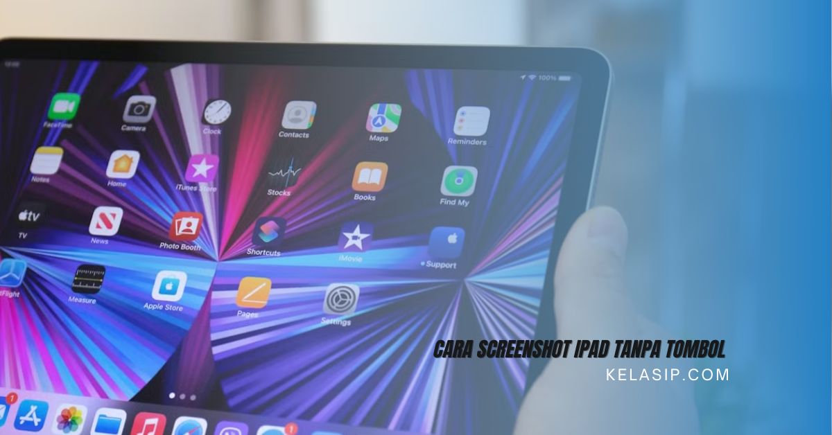 Cara Screenshot iPad tanpa Tombol Ternyata Mudah Banget