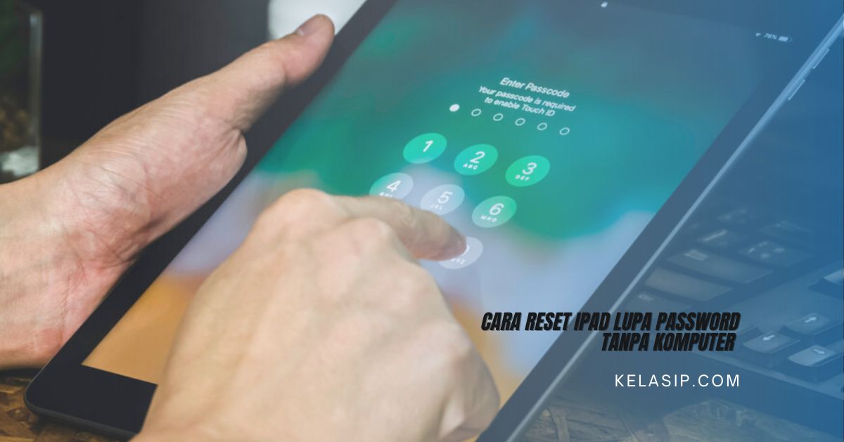 Cara Reset iPad Lupa Password Tanpa Komputer