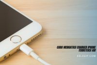 Cara Mengatasi Charger iPhone Terdeteksi Air